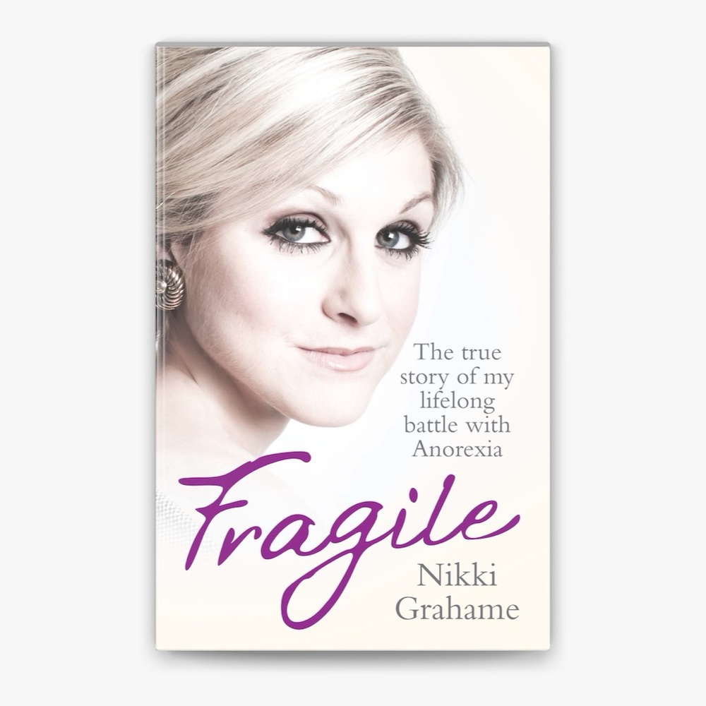 Fragile: My Lifelong Battle with Anorexia by Nikki Grahame Paperback